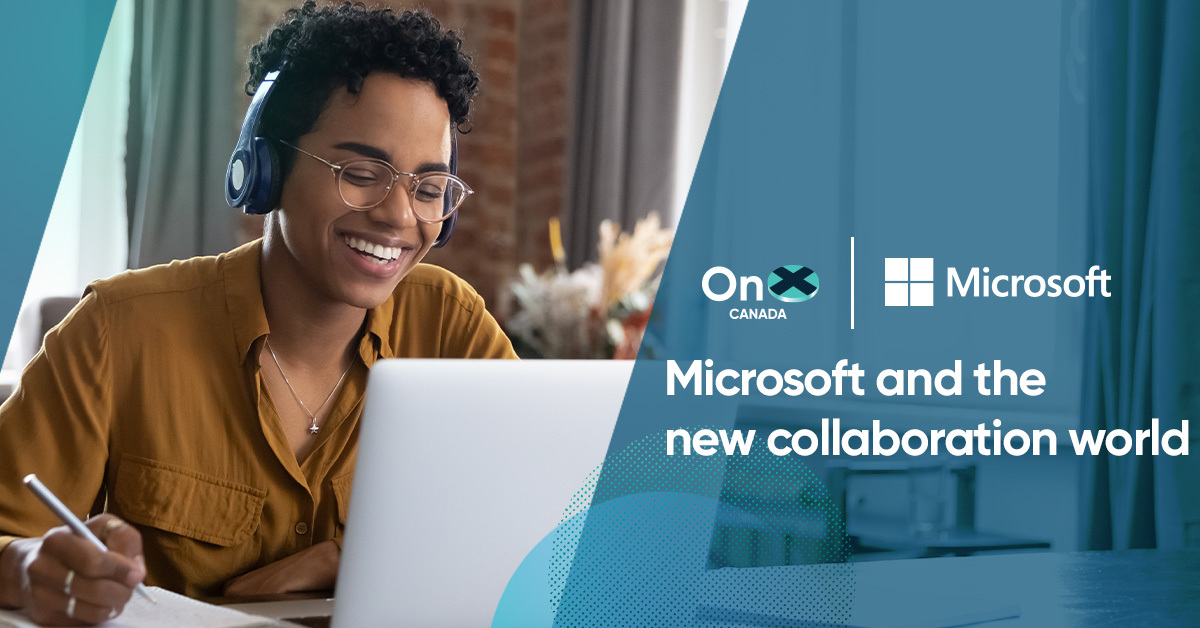 Microsoft And The New Collaboration World - OnX