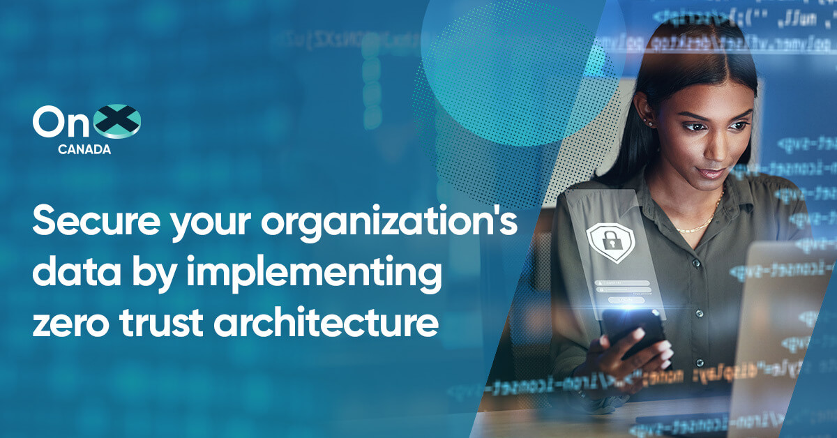 Secure Your Organization's Data By Implementing Zero Trust Architecture ...