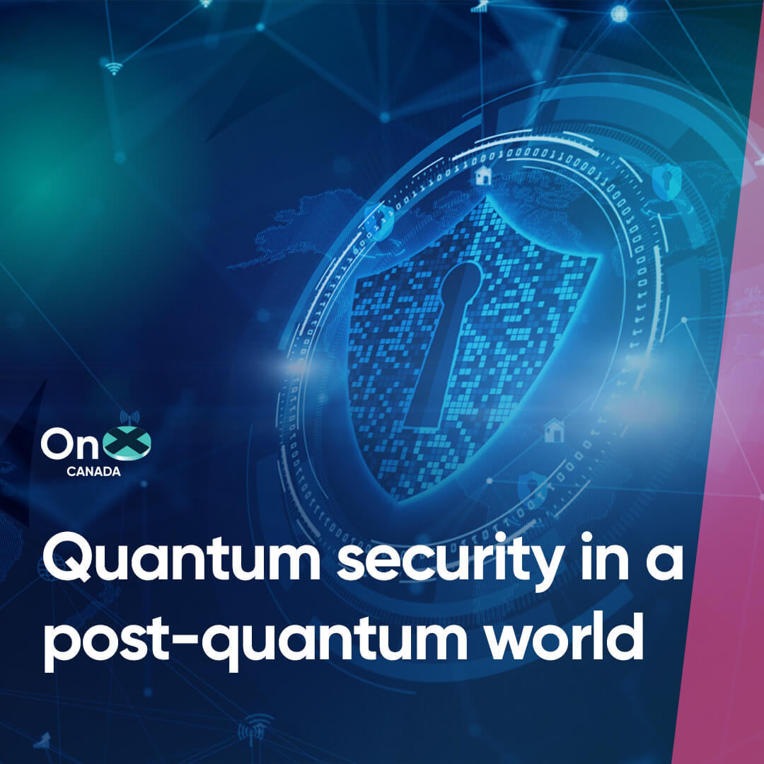 Quantum Security In A Post-quantum World - OnX